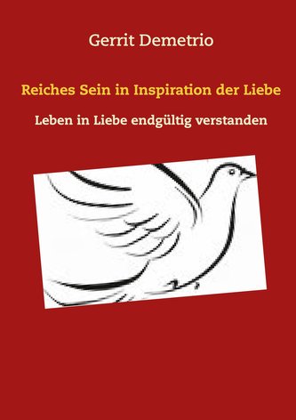 Reiches Sein in Inspiration der Liebe