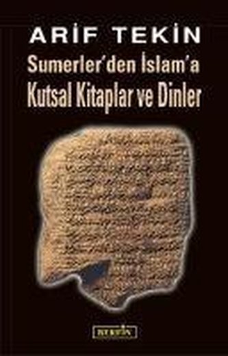 Sumerlerden Islama Kutsal Kitaplar ve Dinler