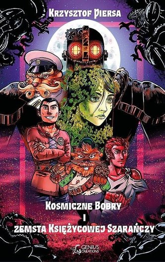 Kosmiczne Bobry i zemsta Księżycowej Szarańczy