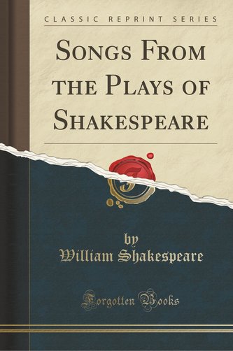 Songs from the Plays of Shakespeare (Classic Reprint)