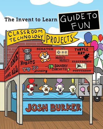 The Invent To Learn Guide To Fun
