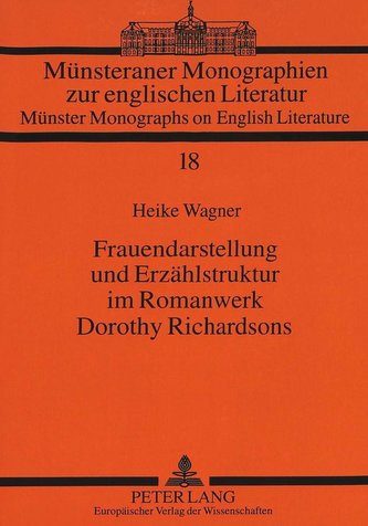 Frauendarstellung und Erzählstruktur im Romanwerk Dorothy Richardsons
