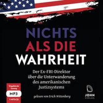 Nichts als die Wahrheit: Der Ex-FBI-Direktor über die Unterwanderung des amerikanischen Justizsystems (Der Trump-Kritiker Nummer