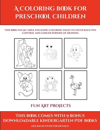 Fun Art Projects (A Coloring book for Preschool Children)