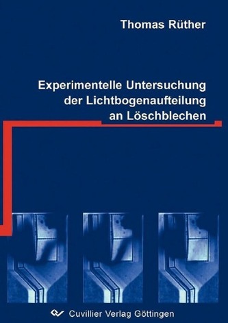 Experimentelle Untersuchung der Lichtbogenaufteilung an Löschblechen