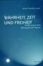 Wahrheit, Zeit und Freiheit