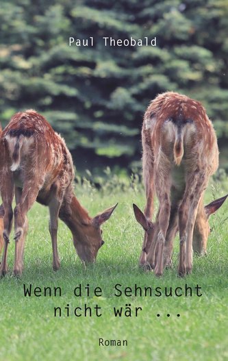 Wenn die Sehnsucht nicht wär ...