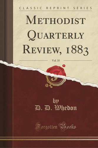 Methodist Quarterly Review, 1883, Vol. 35 (Classic Reprint)