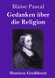 Gedanken über die Religion (Großdruck)