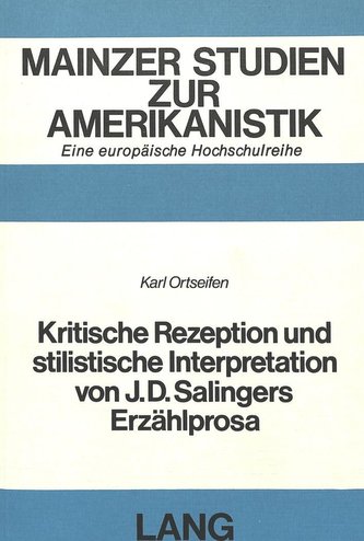 Kritische Rezeption und stilistische Interpretation von J.D. Salingers Erzählprosa