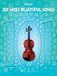 101 Most Beautiful Songs for Violin: For Violin
