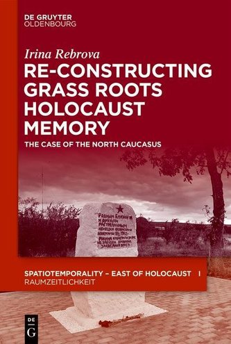 Re-Constructing Grassroots Holocaust Memory