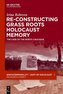 Re-Constructing Grassroots Holocaust Memory