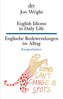 English Idioms in Daily Life , Englische Redewendungen im Alltag