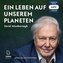 Ein Leben auf unserem Planeten: Die Zukunftsvision des berühmtesten Naturfilmers der Welt