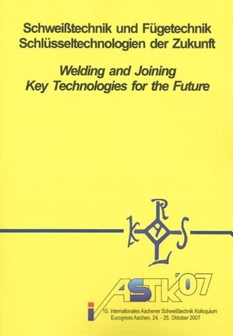 Schweißtechnik und Fügetechnik - Schlüsseltechnologien der Zukunft /Welding and Joining - Key Technologies for the Future