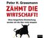 Zähmt die Wirtschaft!
