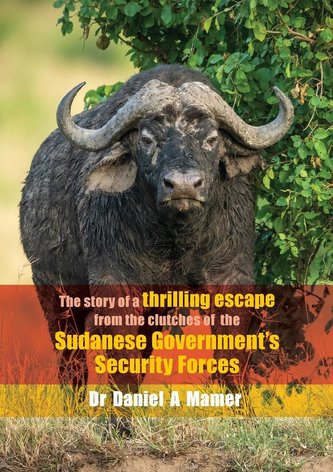 The story of a thrilling escape from the clutches of the: Sudanese Government's Security Forces