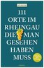 111 Orte im Rheingau, die man gesehen haben muss