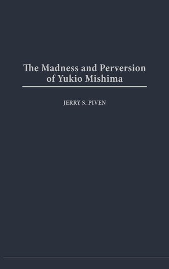 Madness and Perversion of Yukio Mishima