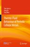 Thermo-Fluid Behaviour of Periodic Cellular Metals