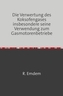 Die Verwertung des Koksofengases, insbesondere seine Verwendung zum Gasmotorenbetriebe