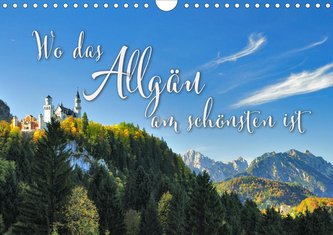 Wo das Allgäu am schönsten ist (Wandkalender 2021 DIN A4 quer)