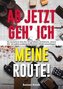 Ab jetzt geh' ich meine Route!