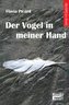 Der Vogel in meiner Hand