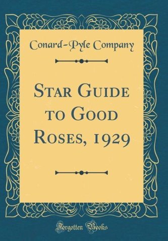 Star Guide to Good Roses, 1929 (Classic Reprint)