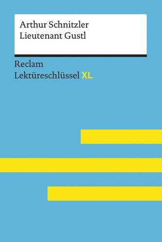 Lieutenant Gustl von Arthur Schnitzler: Lektüreschlüssel mit Inhaltsangabe, Interpretation, Prüfungsaufgaben mit Lösungen, Lerng