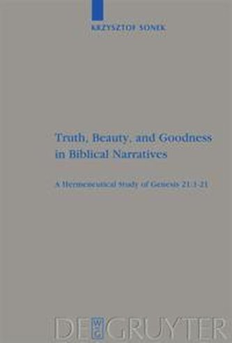 Truth, Beauty, and Goodness in Biblical Narratives