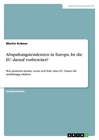 Abspaltungstendenzen in Europa. Ist die EU darauf vorbereitet?