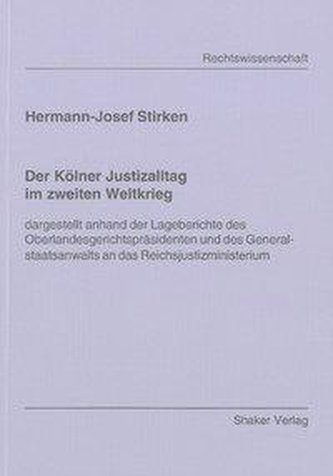 Der Kölner Justizalltag im zweiten Weltkrieg