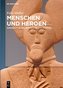 Menschen und Heroen
