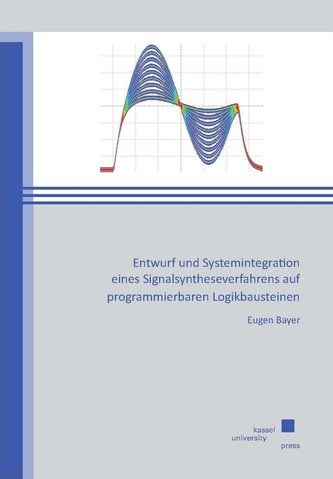Entwurf und Systemintegration eines Signalsyntheseverfahrens auf programmierbaren Logikbausteinen