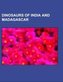 Dinosaurs of India and Madagascar