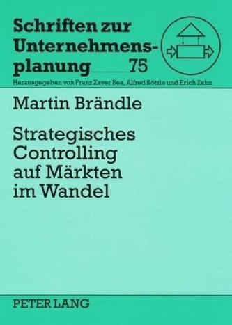 Strategisches Controlling auf Märkten im Wandel