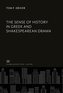 The Sense of History in Greek and Shakespearean Drama