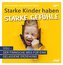 Starke Kinder haben starke Gefühle