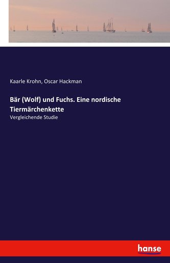 Bär (Wolf) und Fuchs. Eine nordische Tiermärchenkette