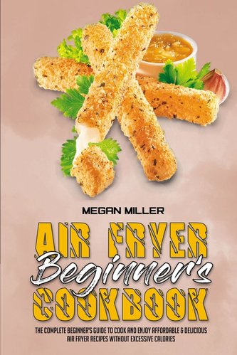 Air Fryer Beginner's Cookbook