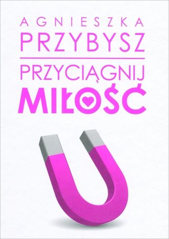 Przyciągnij miłość Przyciągnij miłość