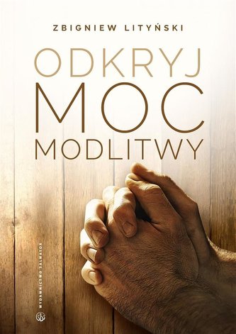 Odkryj moc modlitwy