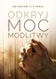 Odkryj moc modlitwy