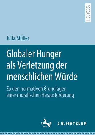 Globaler Hunger als Verletzung der menschlichen Würde
