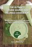 THE ULTIMATE  VEGAN SAUCES AND FILLINGS COOKBOOK