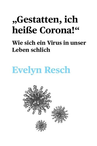 \"Gestatten, ich heiße Corona!\"
