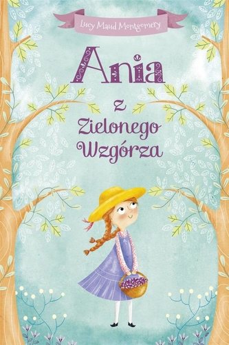 Ania z Zielonego Wzgórza Ania z Zielonego Wzgórza