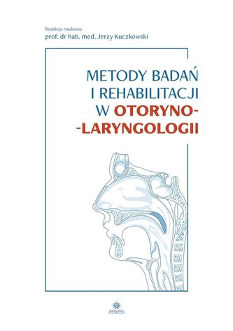 Metody badań i rehabilitacji w otoryno-laryngologi